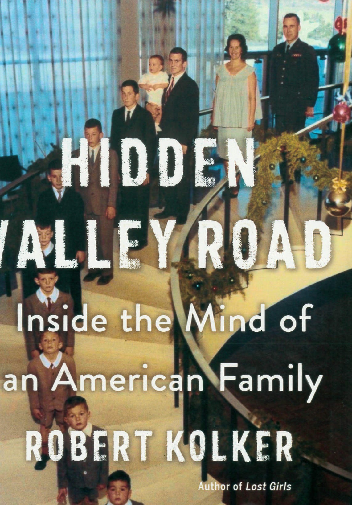 Hidden Valley Road : inside the mind of an American family /