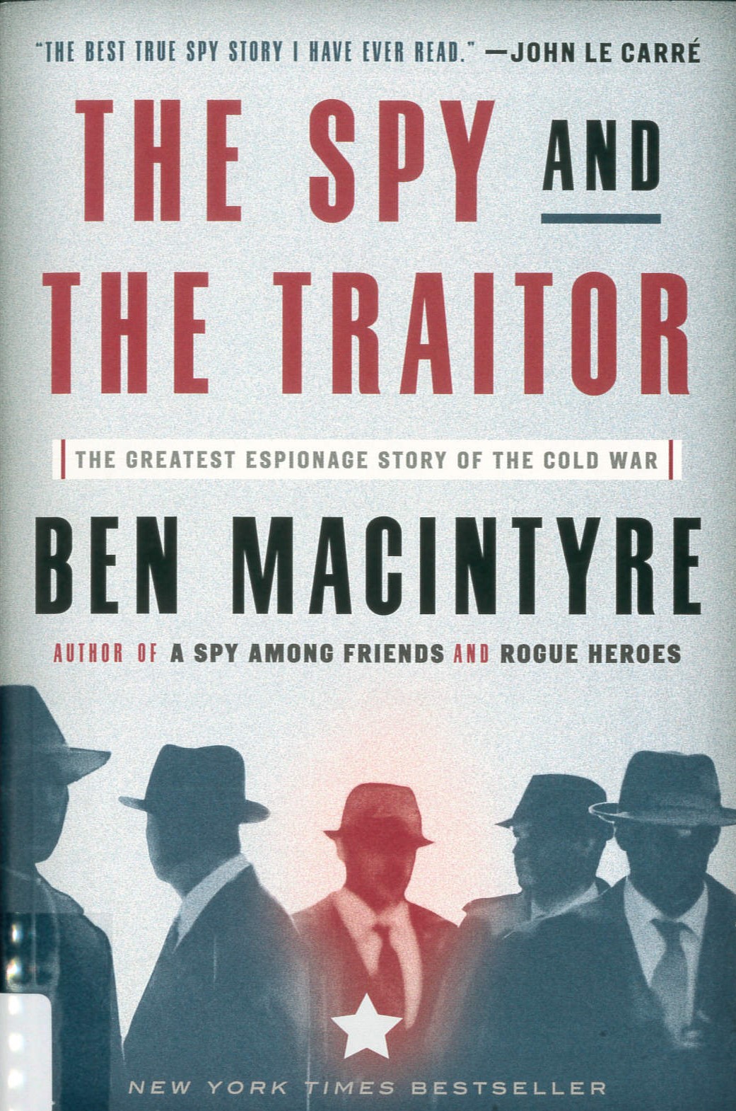 The spy and the traitor : the greatest espionage story of the Cold War /