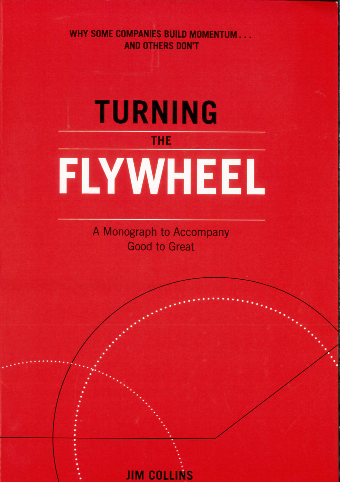 Turning the flywheel : a monograph to accompany Good to great /