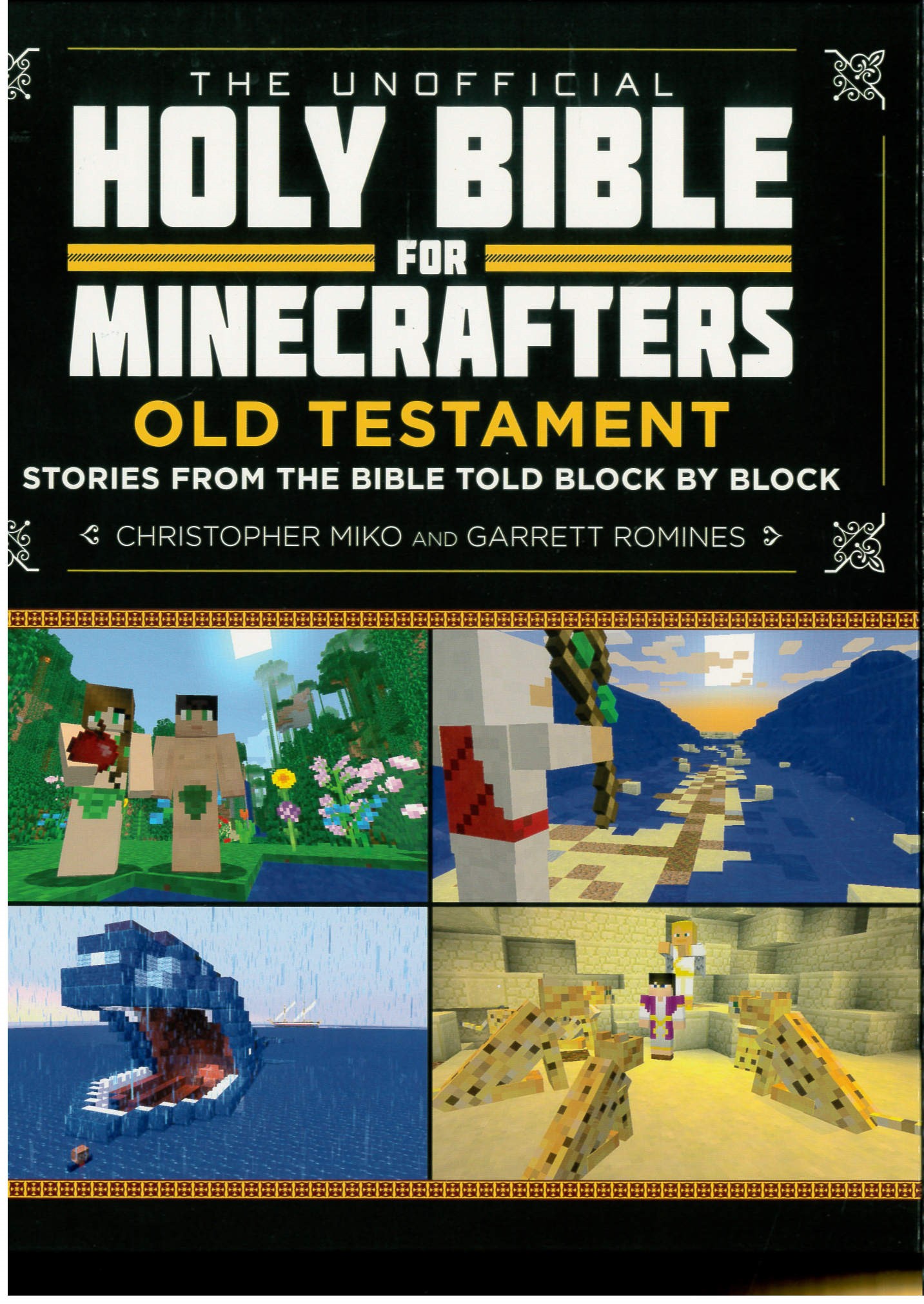 The unofficial Holy Bible for Minecrafters : Old testament : stories from the Bible told block by block /