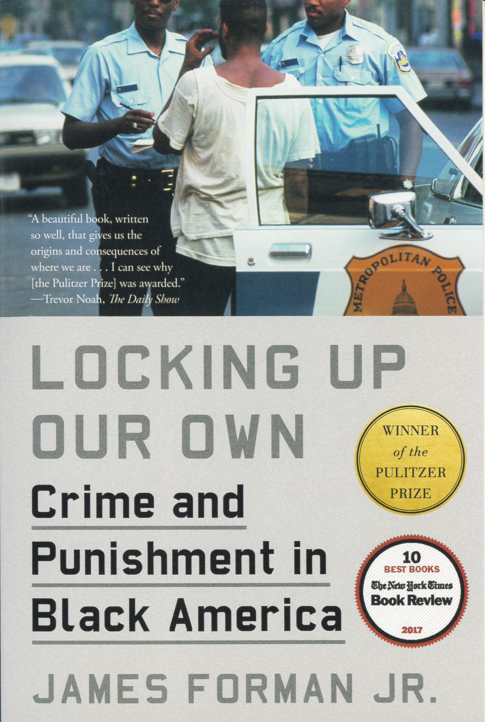 Locking up our own : crime and punishment in black America /