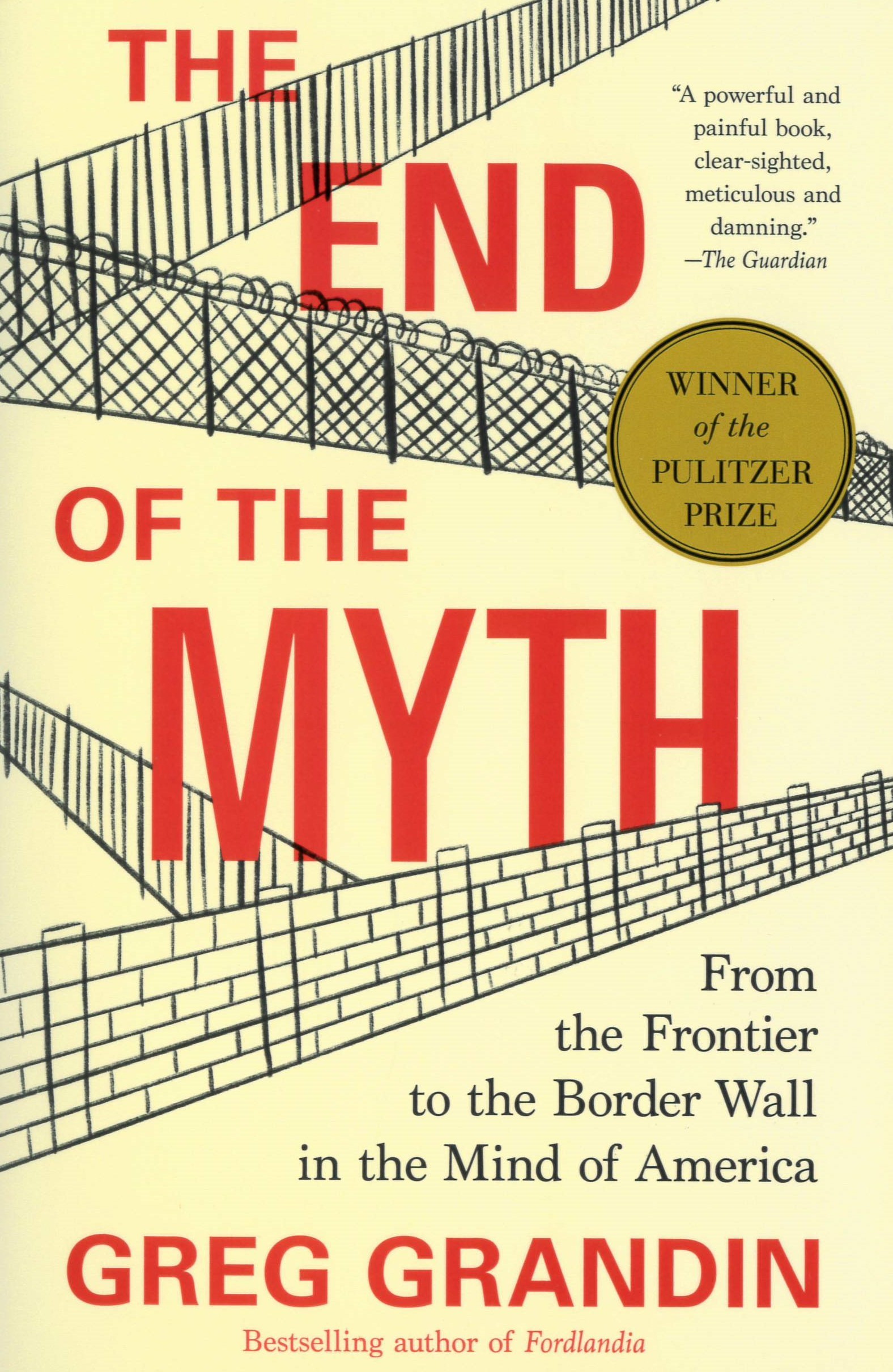 The end of the myth : from the frontier to the border wall in the mind of America /
