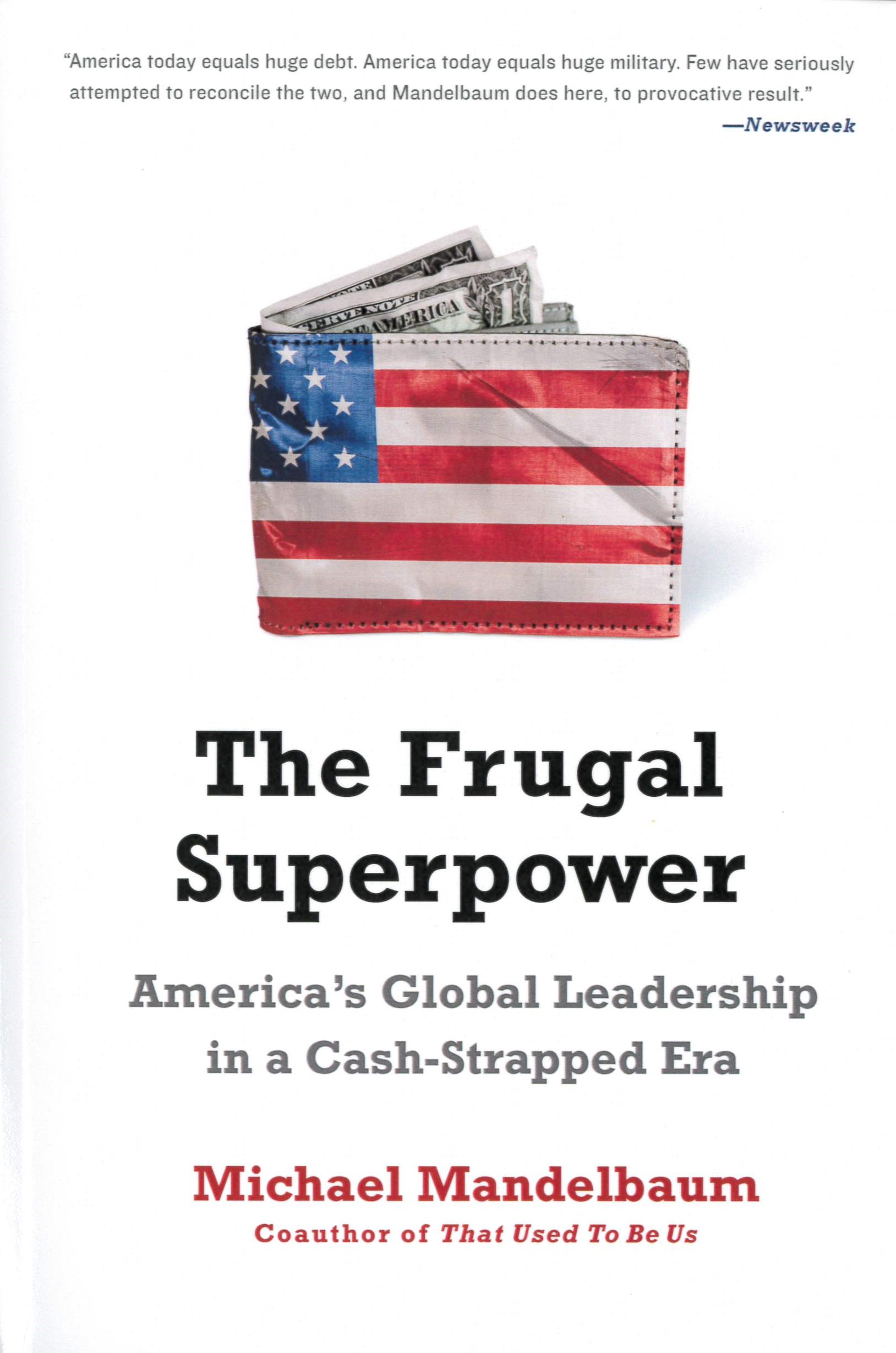 The frugal superpower : America
