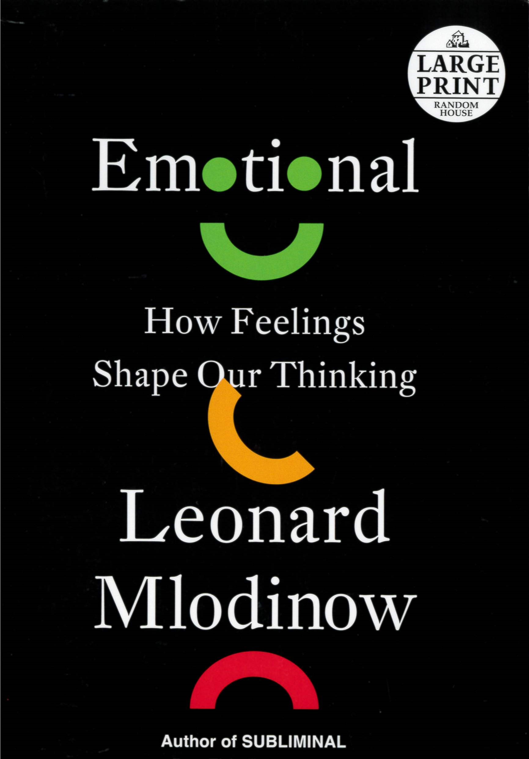 Emotional : how feelings shape our thinking /