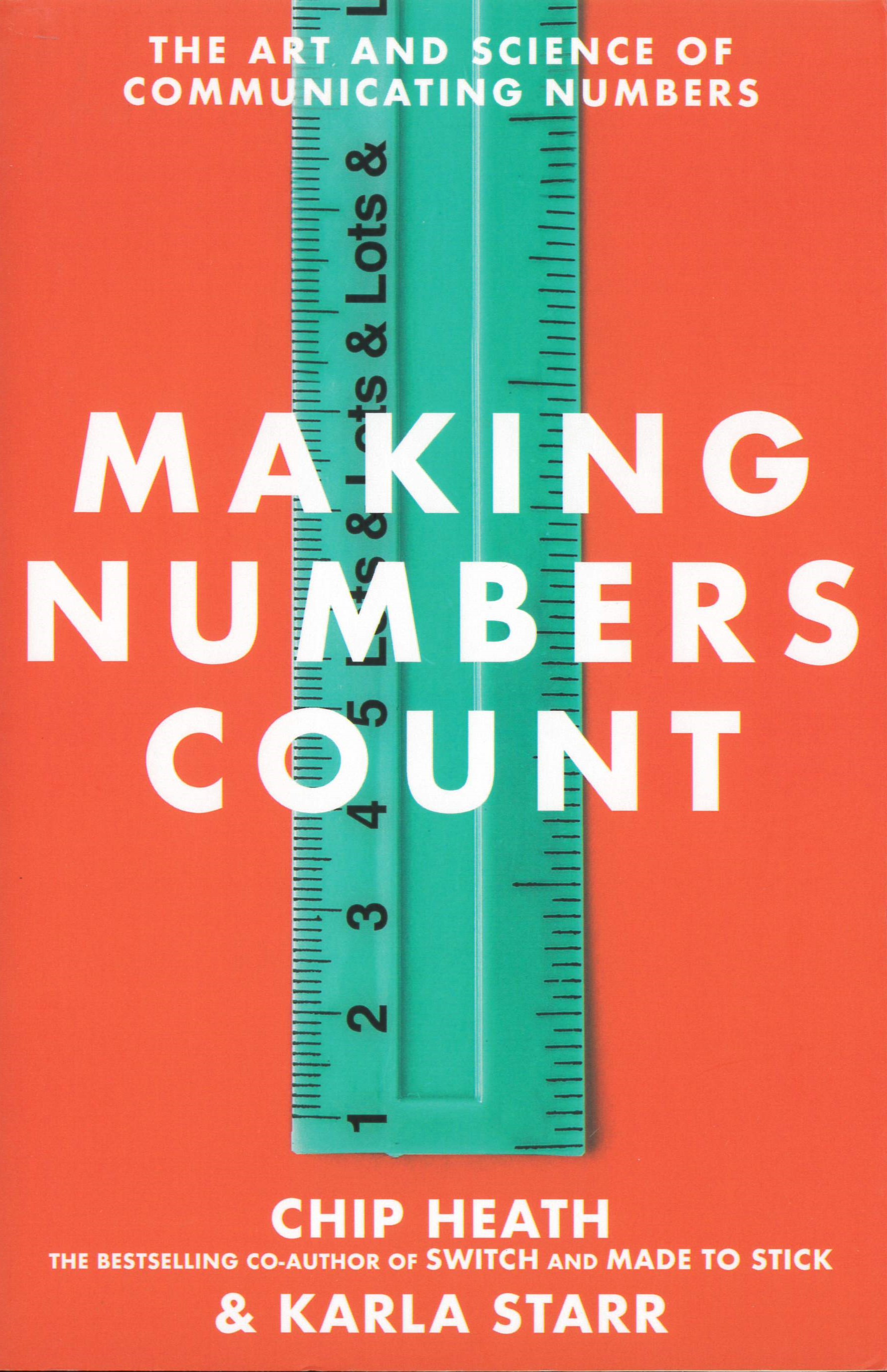 Making numbers count : the art and science of communicating numbers /