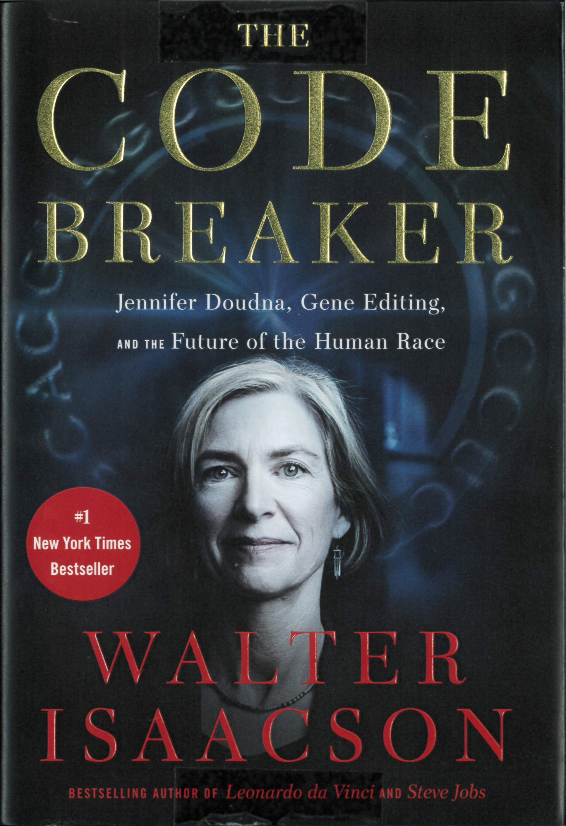 The code breaker : Jennifer Doudna, gene editing, and the future of the human race /
