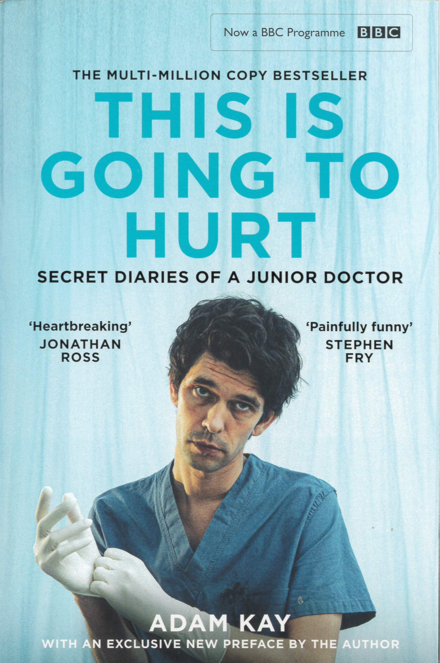This is going to hurt : secret diaries of a junior doctor /