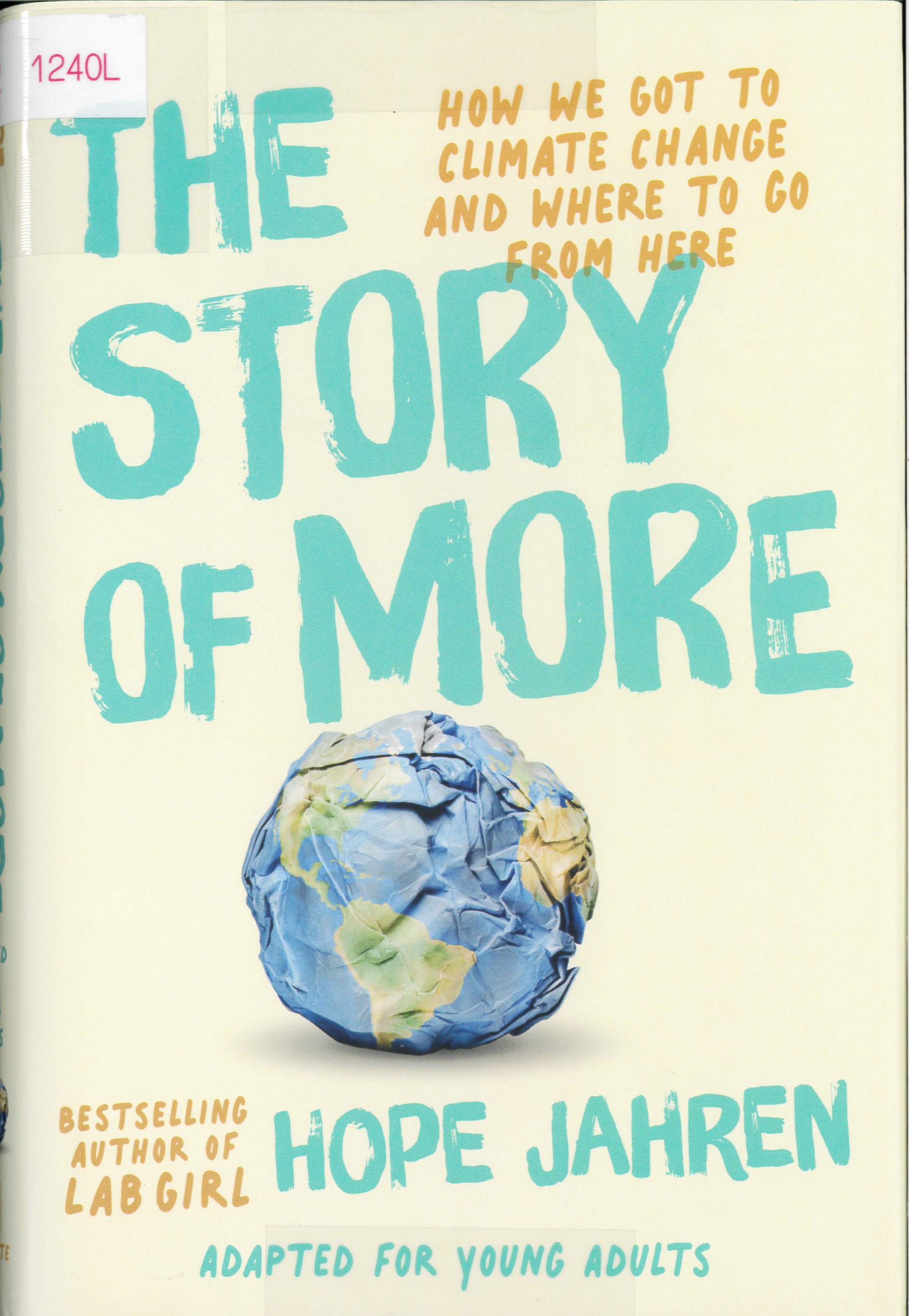 The story of more : how we got to climate change and where to go from here : adapted for young adults /