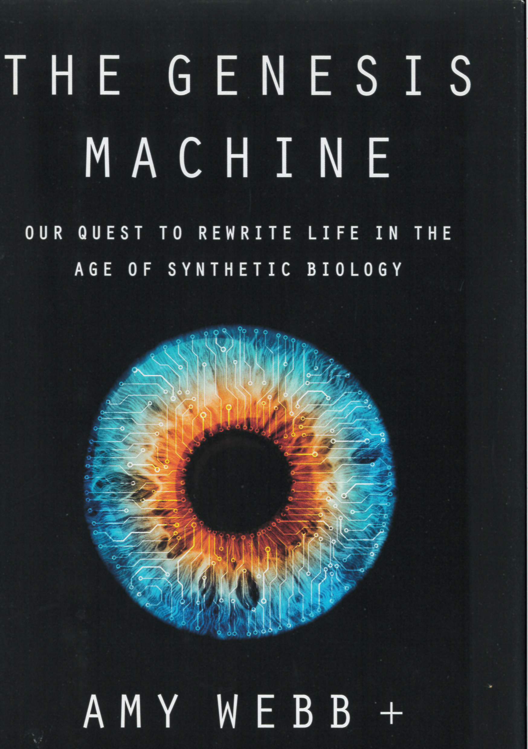 The genesis machine : our quest to rewrite life in the age of synthetic biology /