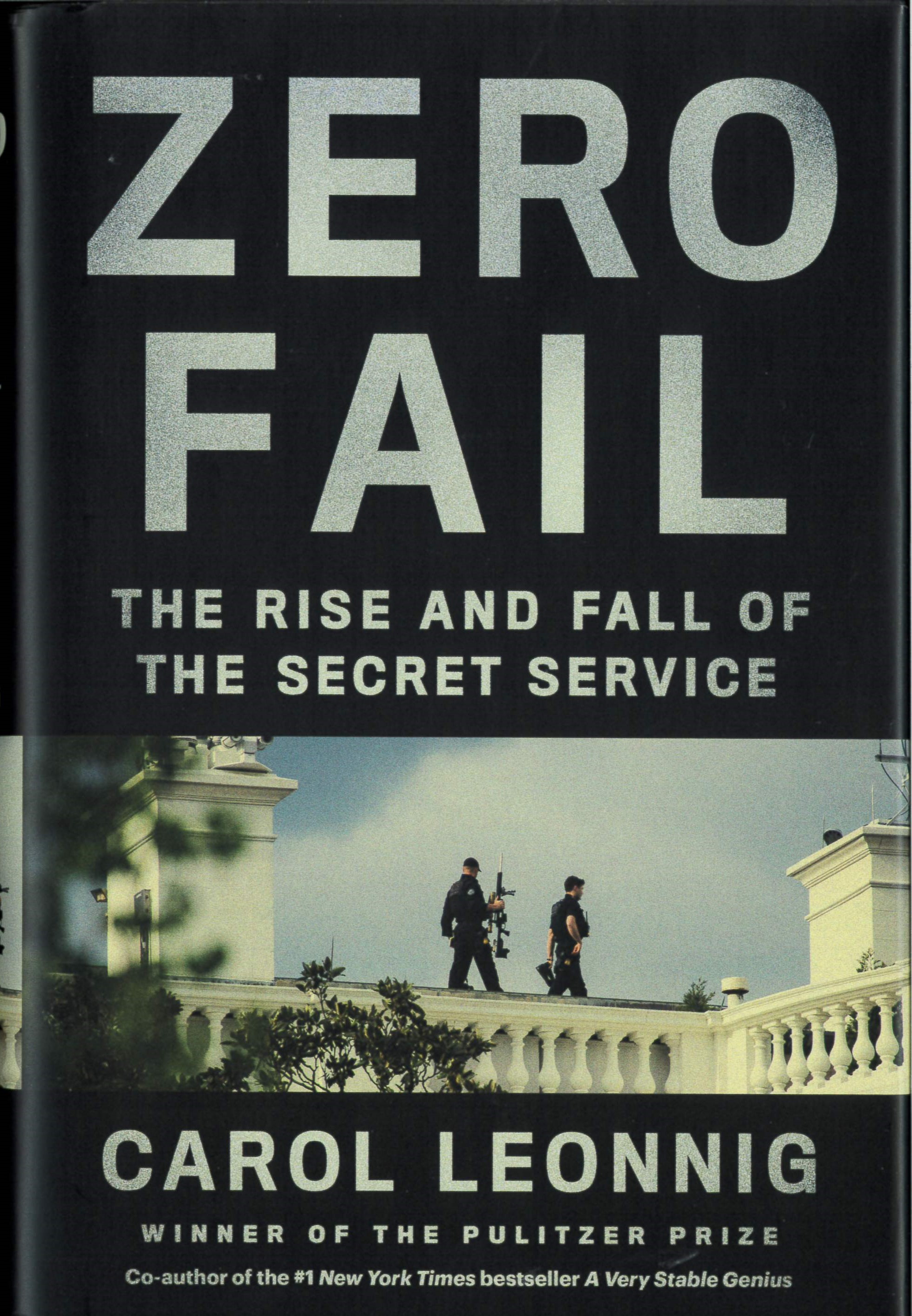 Zero fail : the rise and fall of the Secret Service /