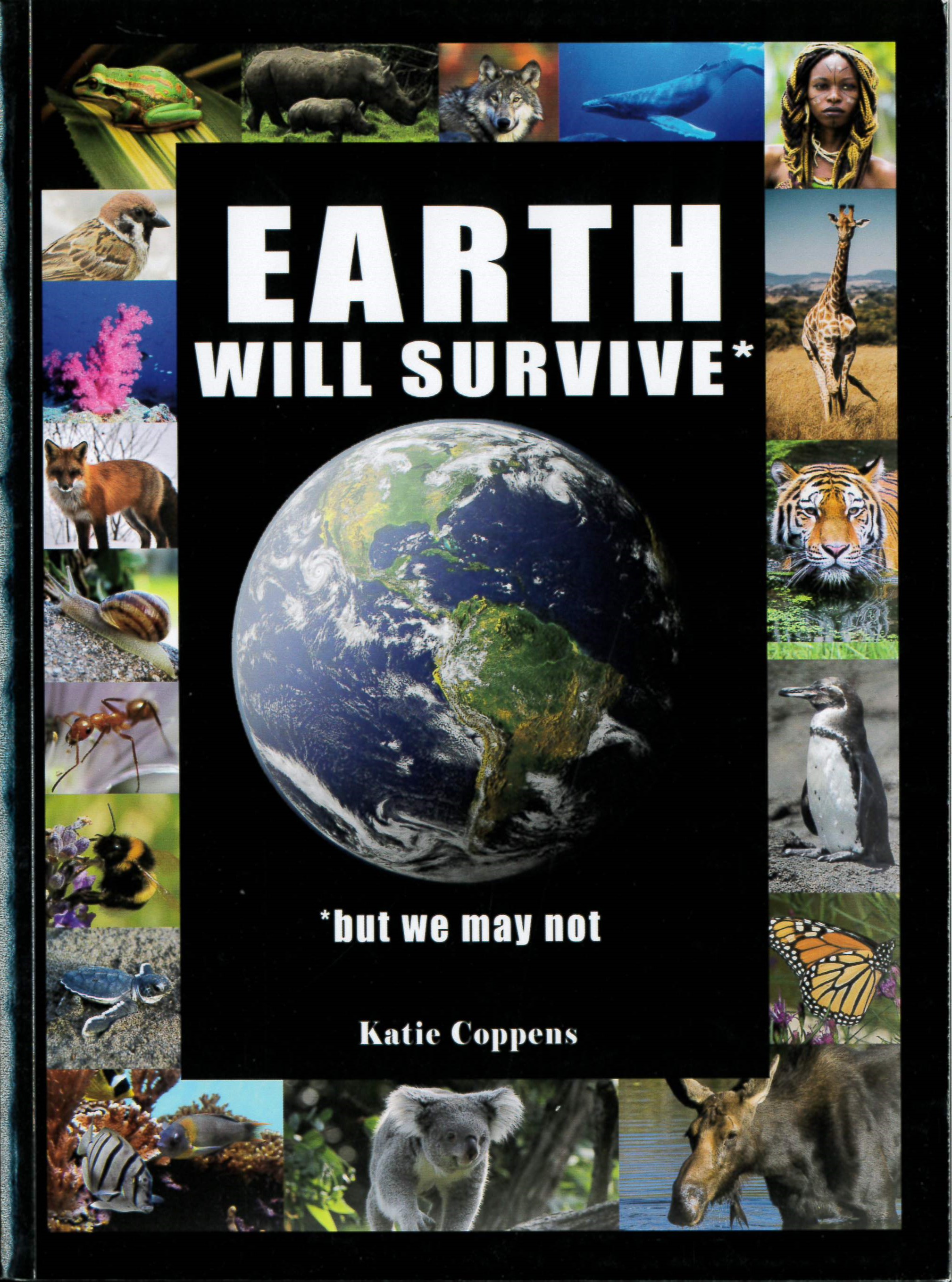 Earth Will Survive : but we may not /