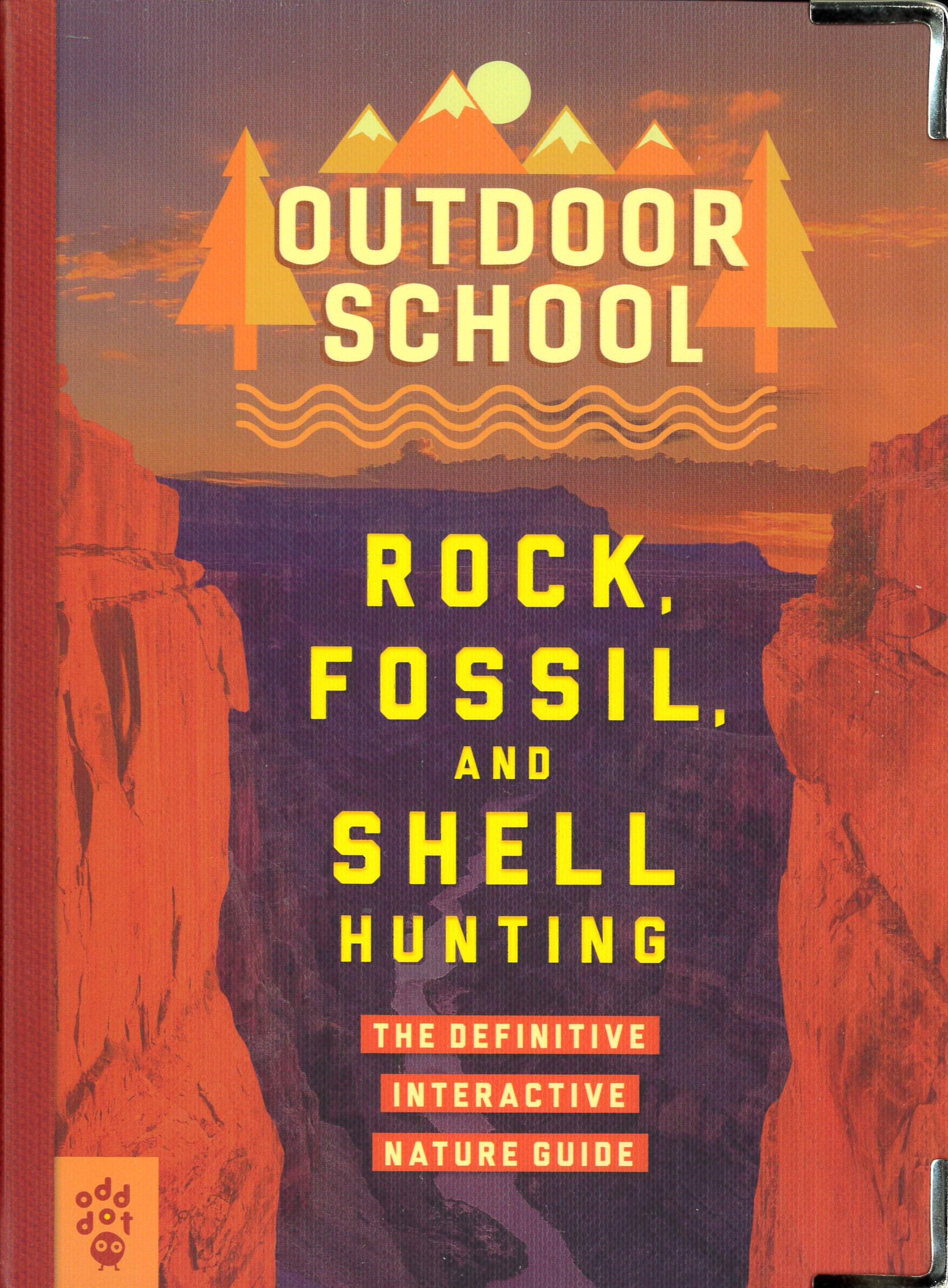 Outdoor School : Rock, Fossil, and Shell Hunting : The Definitive Interactive Nature Guide /