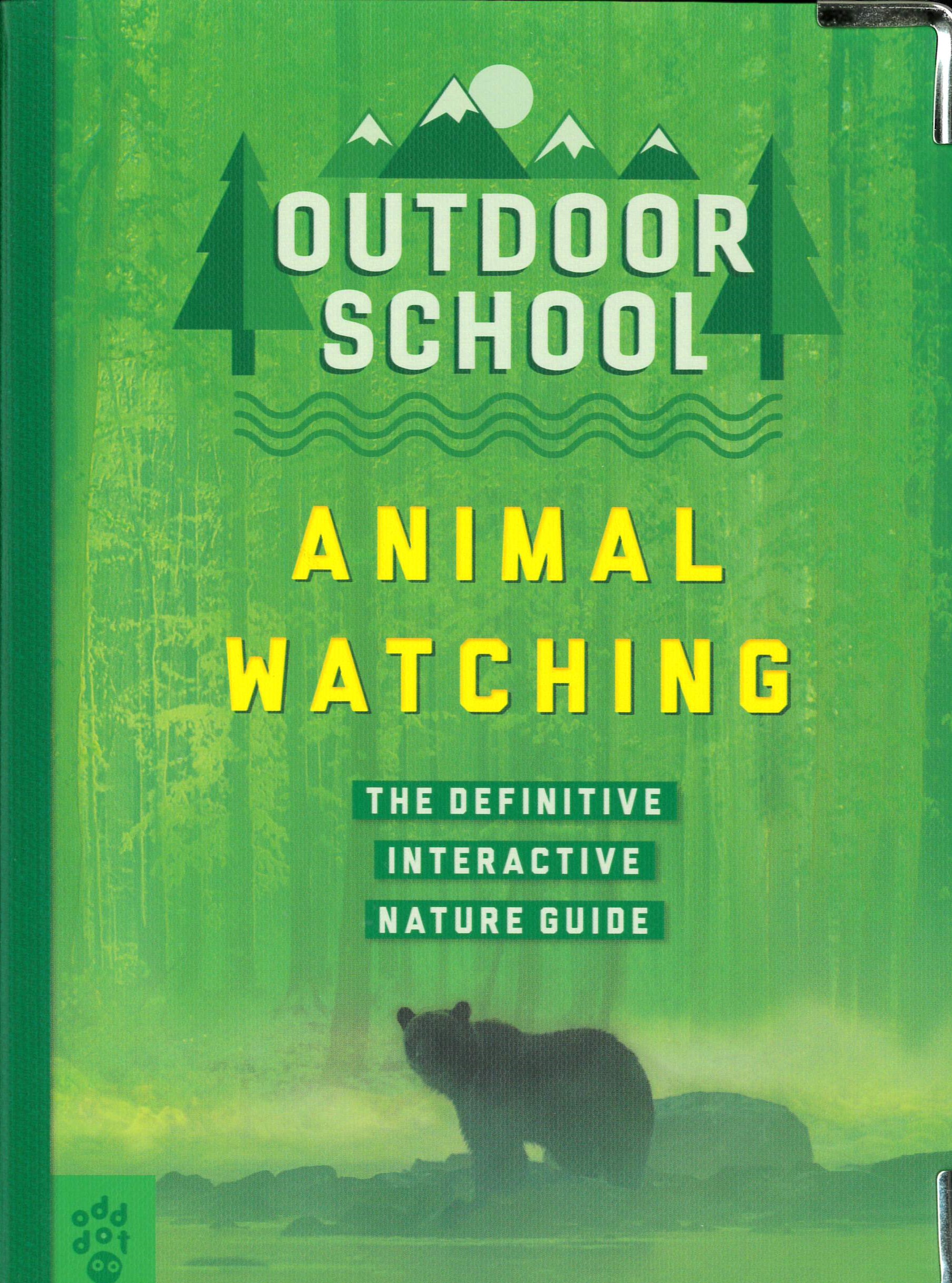 Outdoor School : Animal Watching : The Definitive Interactive Nature Guide /