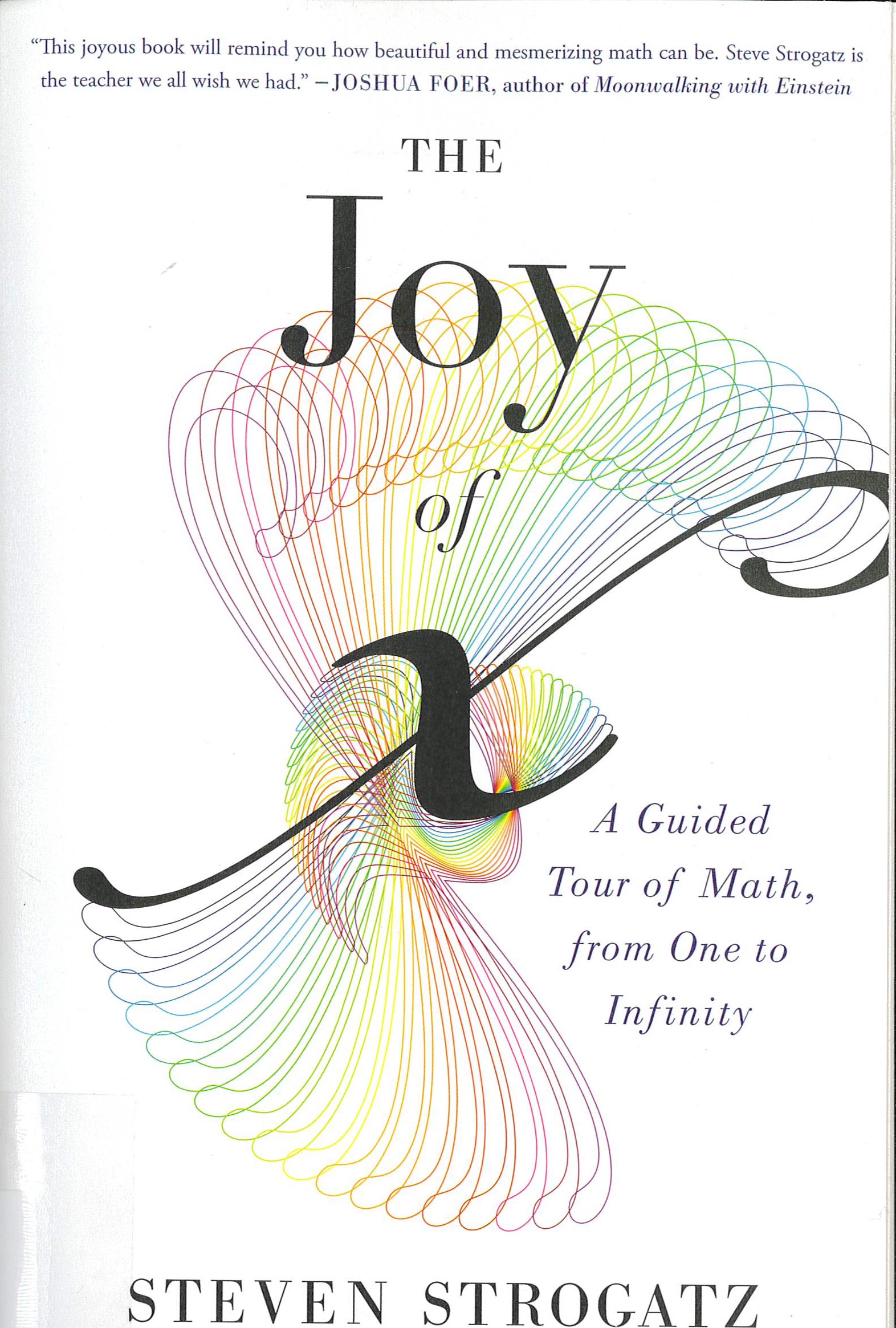 The joy of x : a guided tour of math, from one to infinity /