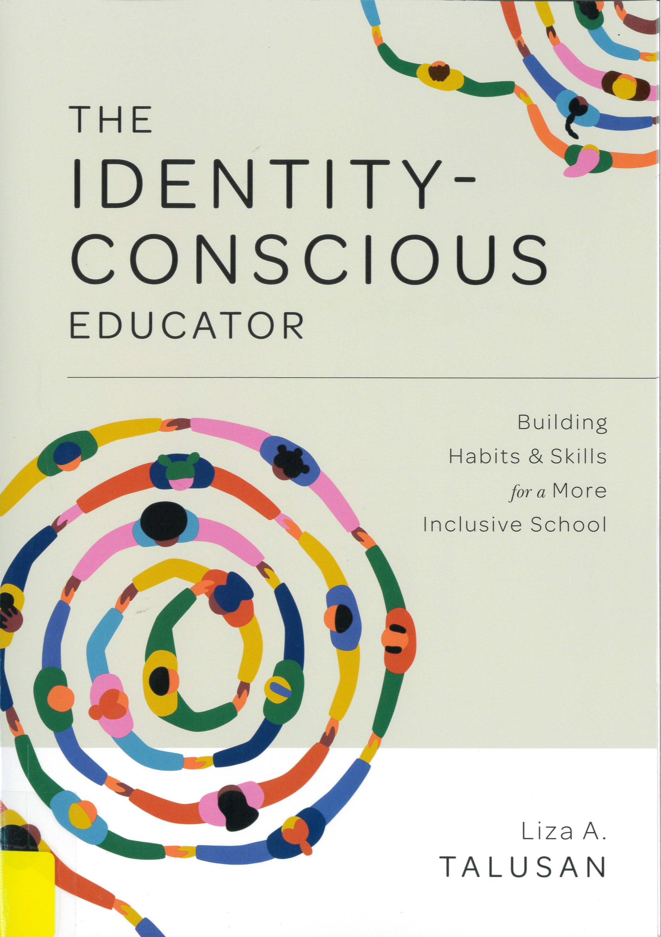 The identity-conscious educator : : building habits & skills for a more inclusive school /