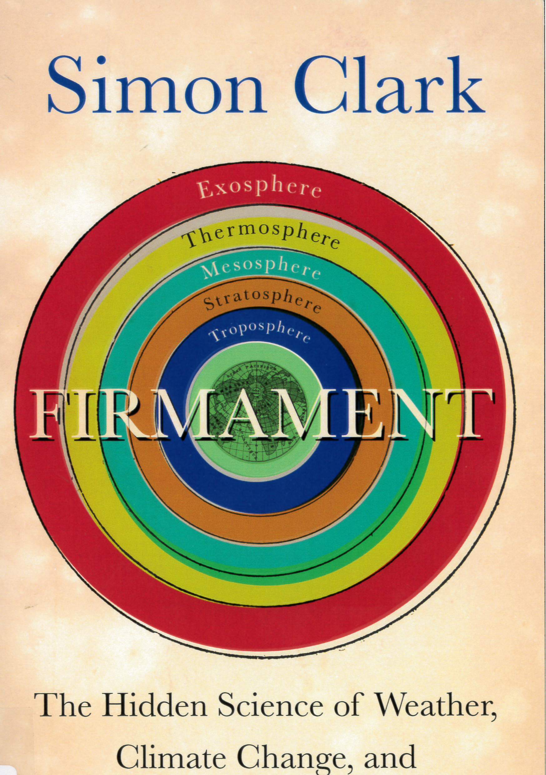 Firmament : the hidden science of weather, climate change, and the air that surrounds us /