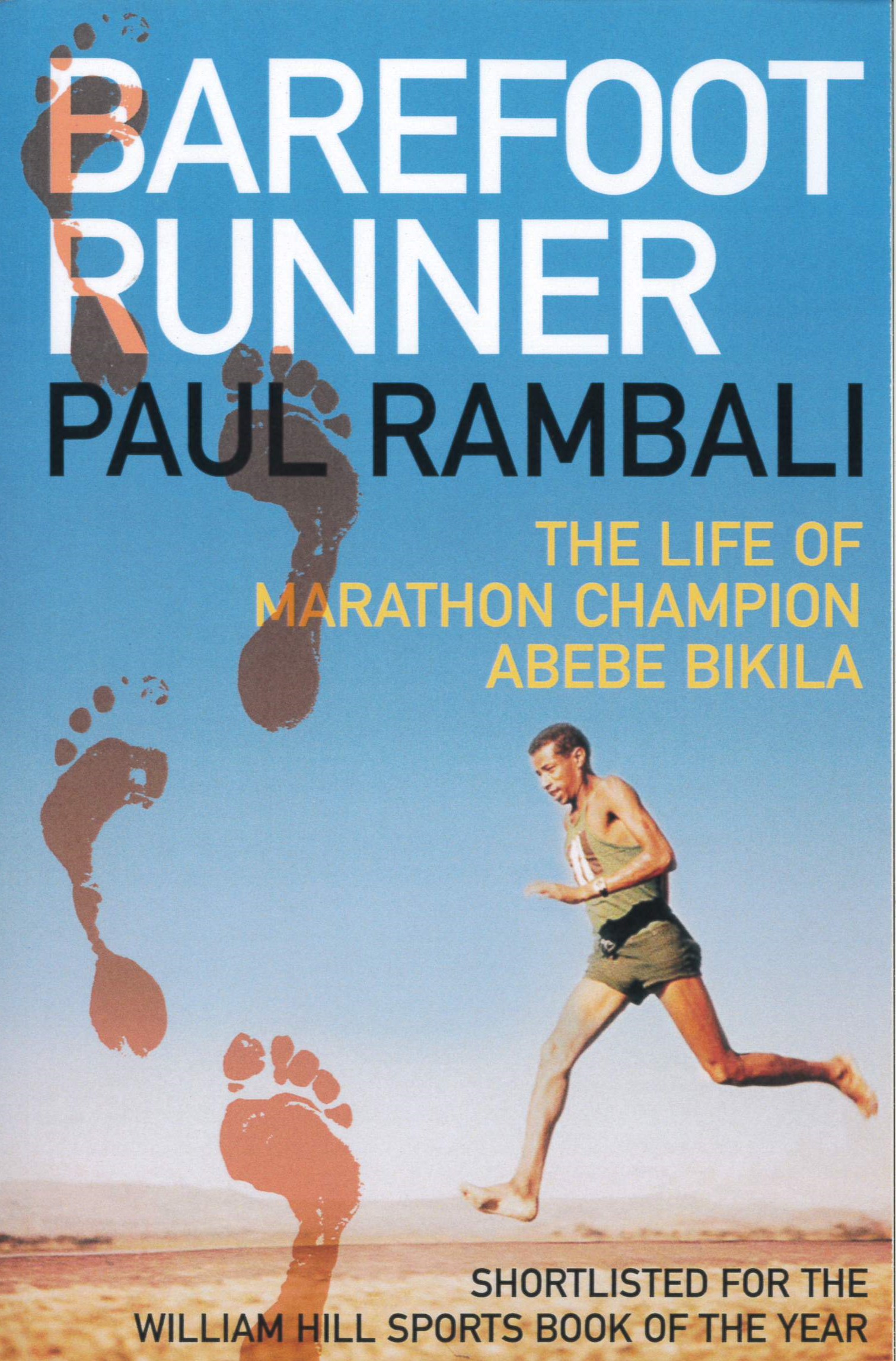 Barefoot runner : the life of marathon champion Abebe Bikila /
