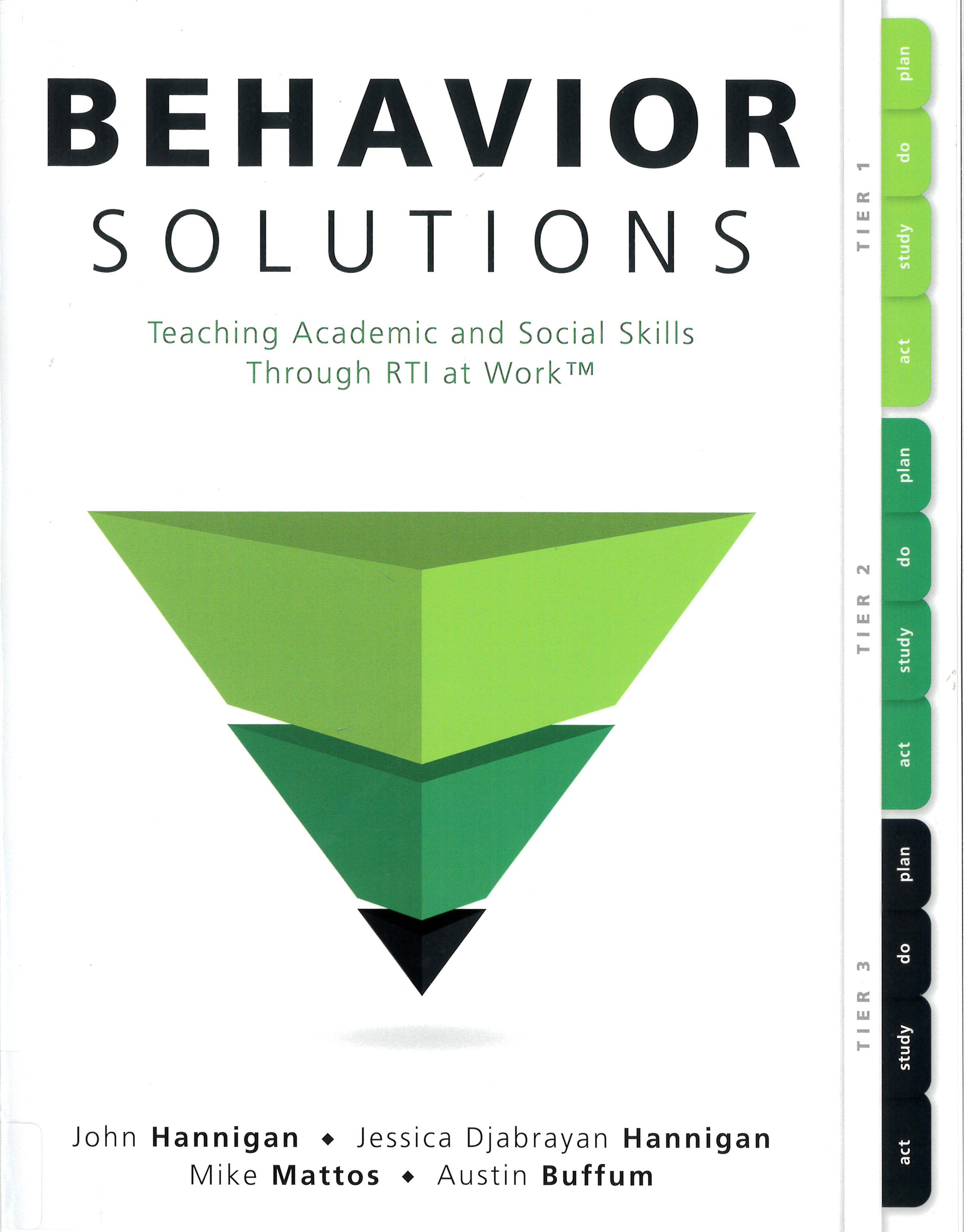 Behavior solutions : teaching academic and social skills through RTI at work /