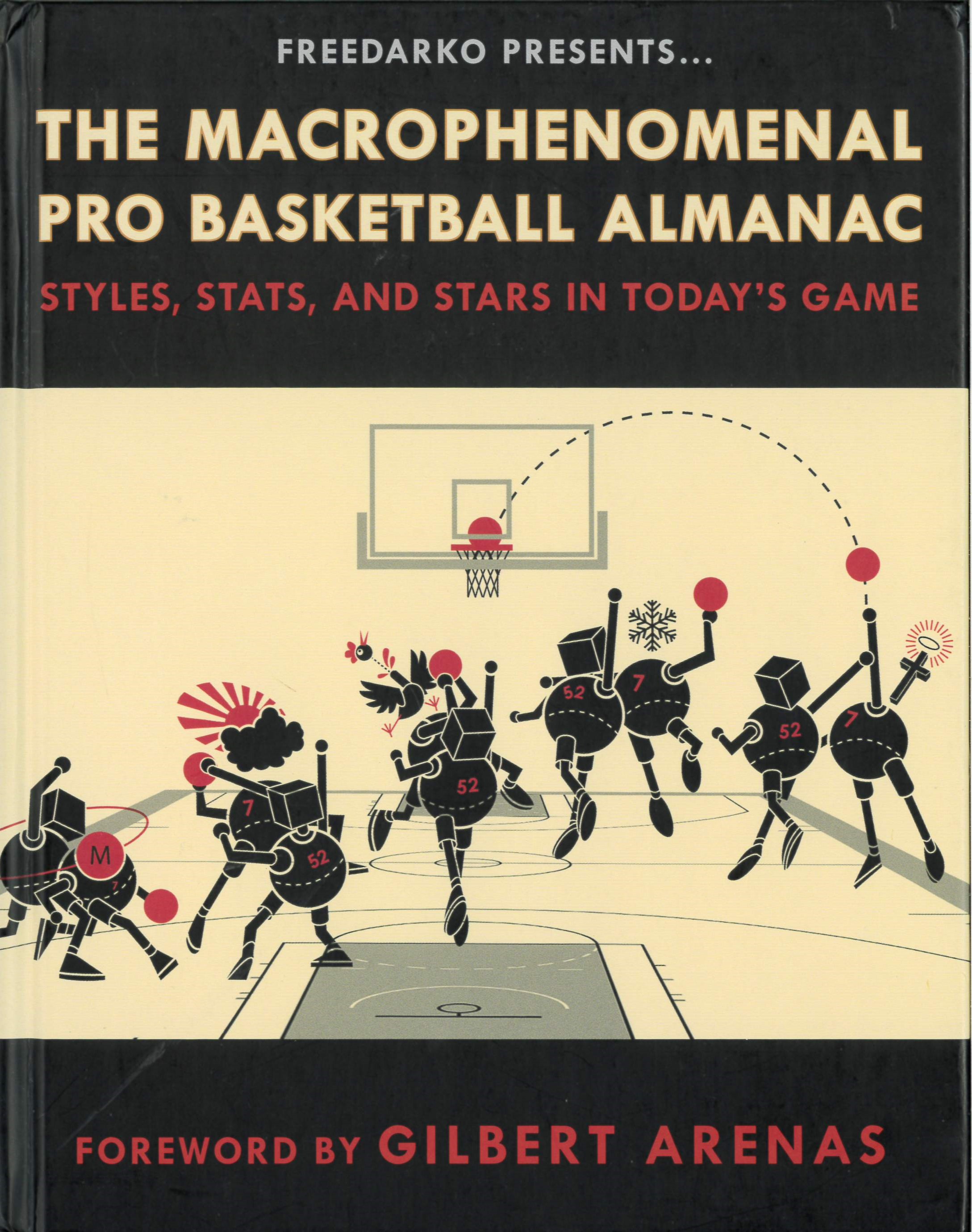 FreeDarko Presents: The Macrophenomenal Pro Basketball Almanac: Styles, Stats, and Stars in Today