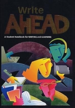 Write ahead : a student handbook for writing and learning /