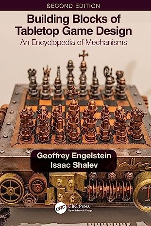 Building blocks of tabletop game design : an encyclopaedia of mechanisms /