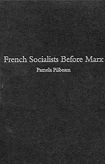 French socialists before Marx : workers, women and the social question in France /