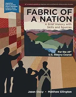 Fabric of a Nation : A Brief History with Skills and Sources, For the AP® Course /