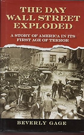 The day Wall street exploded. : a story of America in its first age of terror /