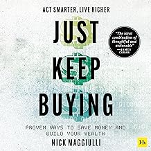 Just keep buying : proven ways to save money and build your wealth /