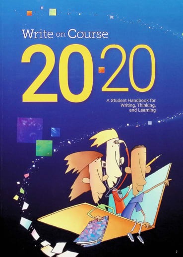 Write on Course 20-20 : A Student Handbook for Writing, Thinking, and Learning, Student Edition /