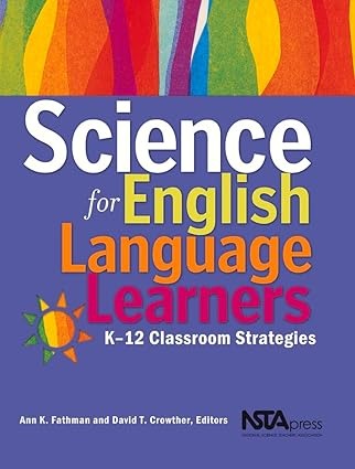 Science for English language learners : K-12 classroom strategies /