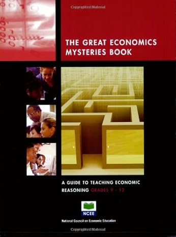 The great economic mysteries book : a guide to teaching economic reasoning, grades 9-12 /