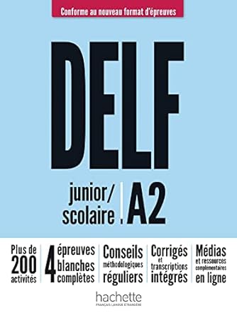 DELF Junior/Scolaire A2 : Plus de 200 activités /