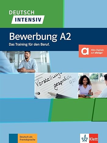 Deutsch intensiv, Bewerbung A2 : Das Training für den Beruf /