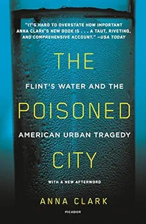 The poisoned city : Flint