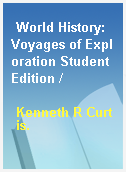 World History: Voyages of Exploration Student Edition /
