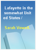 Lafayette in the somewhat United States /