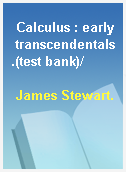 Calculus : early transcendentals.(test bank)/
