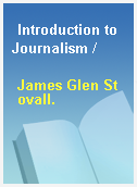 Introduction to Journalism /