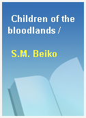 Children of the bloodlands /