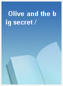 Olive and the big secret /