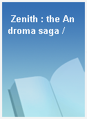 Zenith : the Androma saga /
