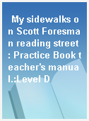 My sidewalks on Scott Foresman reading street : Practice Book teacher