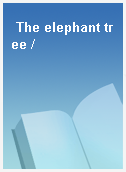 The elephant tree /