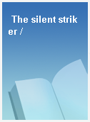 The silent striker /