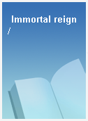 Immortal reign /