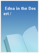 Edna in the Desert /