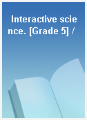 Interactive science. [Grade 5] /