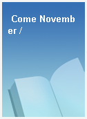 Come November /