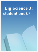 Big Science 3 : student book /